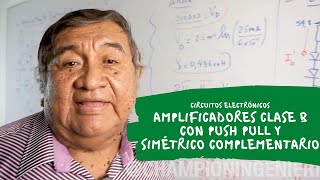 AMPLIFICADORES CLASE B CON PUSH PULL Y SIMÉTRICO COMPLEMENTARIO  CIRCUITOS ELECTRÓNICOS [upl. by Lotti]