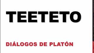 TEETETO O DE LA CIENCIA  DIÁLOGOS DE PLATÓN [upl. by Elime]