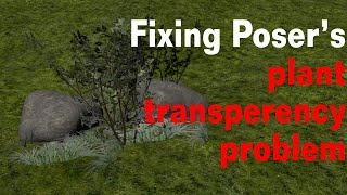 Fixing Posers plant transparency problem [upl. by Mccarthy35]