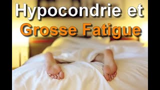 Hypocondrie et Grosse Fatigue quelles solutions [upl. by Ettigdirb]