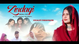 ZINDAGI BADAL GYA  New Masihi Geet  By Farah Nazir  New Gospel Geet 2024 [upl. by Baryram]