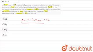 Comprehension  9 A 10ml mixture of N2 a alkane amp O2 undergo combustion in Eudiomet [upl. by Elodia]