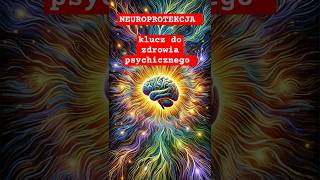 Neuroprotekcja klucz do zdrowia psychicznego PwS ciekawostki leczenie leki nauka rozwój [upl. by Ardisi414]