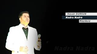 Hasan Dursun  Nadra Nadra  Müziksiz [upl. by Llehcal665]