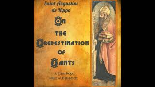 On The Predestination Of The Saints by Saint Augustine of Hippo  Full Audio Book [upl. by Dj780]