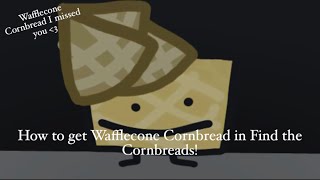 How to get Wafflecone Cornbread in Find the Cornbreads [upl. by Naeerb]