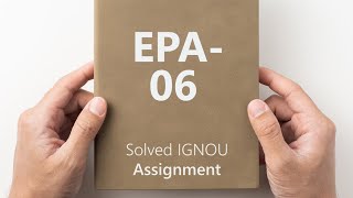 EPA06 solved assignment 202425  EPA06 solved assignment 2025  EPA06 assignment [upl. by Fondea241]