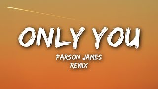 Parson James  Only You Lyrics  Midnight Kids Remix [upl. by Mcclelland693]