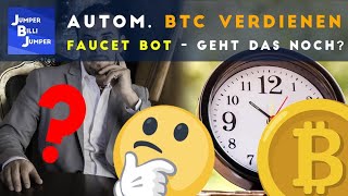 Automatisiert per Faucet Bot Bitcoins verdienen  funktioniert es noch [upl. by Arther]