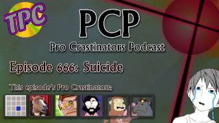 Suicide  Pro Crastinators Podcast Episode 48 [upl. by Breban826]