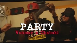 VONMAR Ft CHABOKI  quotPARTYquot Music Video [upl. by Eenat]