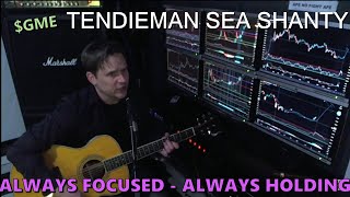 Tendieman Sea Shanty  GME  STILL HOLDING STRONG [upl. by Nepil]