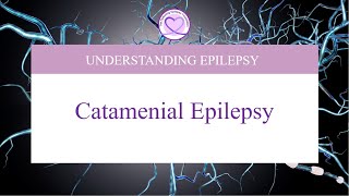 Causes Symptoms and Treatment for Catamenial Epilepsy [upl. by Urbano]