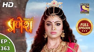 Vighnaharta Ganesh  Ep 363  Full Episode  10th January 2019 [upl. by Gibbs]