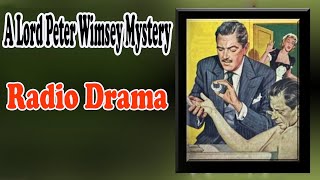 A Lord Peter Wimsey Mystery  BBC Radio Dramabbc [upl. by Akenehs]