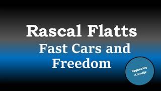 Rascal Flatts  Fast Cars and Freedom Karaoke [upl. by Lamoureux801]