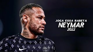 Neymar Jr ❯ Joga Essa Rabeta  MC Skcot and MC Teuzin PV  Skills amp Goals 2022  HD [upl. by Zetnas262]