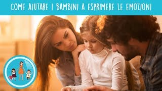 Come aiutare i bambini a esprimere le emozioni [upl. by Ymac]