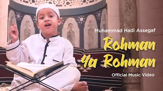 Muhammad Hadi Assegaf  Rohman Ya Rohman Official Music Video [upl. by Eiramanit]