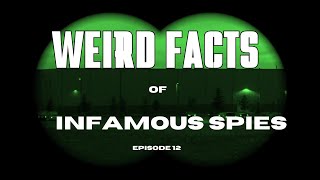 Infamous Spies  Weird Facts Episode 12 [upl. by Ellesor]