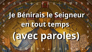 Je bénirai le Seigneur en tout temps  Jean Claude Gianadda  Chant avec paroles pour CarêmePâques [upl. by Aneehsit892]