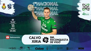 SEN MASC CALVO XIRIA vs BALONMANO RECONQUISTA DE VIGO [upl. by Burrows]