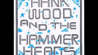 Hank Wood And The Hammerheads  Hank Wood And The Hammerheads Full Album [upl. by Ymereg]