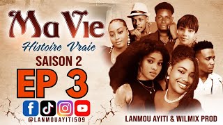 MA VIE PART 3 SAISON 2 HISTOIRE VRAIE  WILMIX PROD amp LANMOU AYITI wilgauddavid [upl. by Sandro]