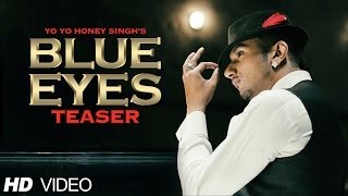 Blue Eyes Song Teaser Yo Yo Honey Singh  Full Video Releasing 8 Nov 2013 [upl. by Cowan]