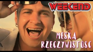 WEEKEND  Męska Rzeczywistość  Official Video 2011 [upl. by Anigger]