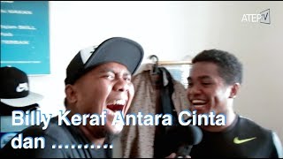 Billy Keraf Antara Cinta dan   Atep TV [upl. by Silevi176]