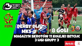 MAGAZYN SKROTÓW 11 KOLEJKI BETCLIC 3 LIGI GRUPY 3 DERBY DLA MKSU WYSOKA WYGRANA MIEDZI [upl. by Brier10]