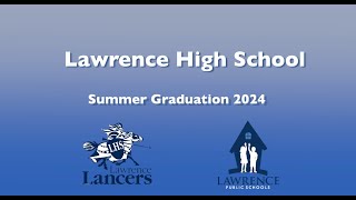 LHS Summer Graduation 2024 [upl. by Adnar242]