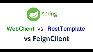 RestTemplate vs FeignClient vs WebClient Http Clients [upl. by Gruver]