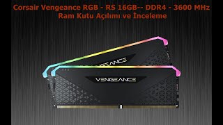 Corsair Vengeance RGB  RS 16GB DDR4  3600 MHz Ram Kutu Açılımı ve İnceleme [upl. by Azeret733]