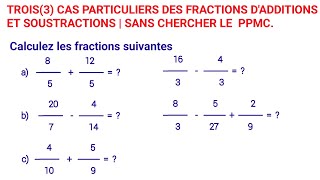 CAS PARTICULIERS DES FRACTIONS DADDITIONS ET SOUSTRACTIONS EN TERME DE PPMC [upl. by Stander930]