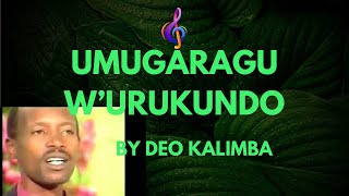 UMUGARAGU WURUKUNDO BY DEO KALIMBA KARAHANYUZE [upl. by Leilani]