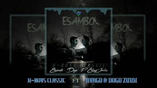 HBoys Classic  ESAMBO ft NyagoMan GM amp Dogo Zuuh Official Music Audio [upl. by Piero313]