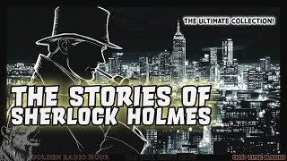 Sherlock Holmes’ Greatest Adventures The Ultimate Collection [upl. by Norrad]