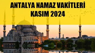 Antalya Namaz Vakitleri  KASIM 2024 [upl. by Bathilda]