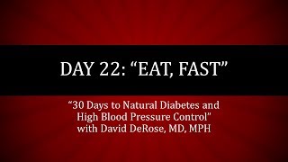 Day 22 of 30 Days to Natural Diabetes and High Blood Pressure Control Eat Fast [upl. by Gombach753]