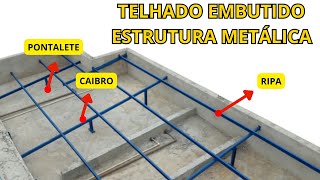 TELHADO EMBUTIDO COM ESTRUTURA METÁLICA I Cuidados na montagem e inclinação da telha [upl. by Rica]