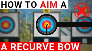 How To Aim A Recurve Bow Properly [upl. by Ahsener]