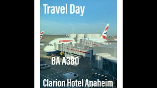 Travel Day Disneyland British Airways Clarion Hotel Resort Anaheim [upl. by Adnilemre702]