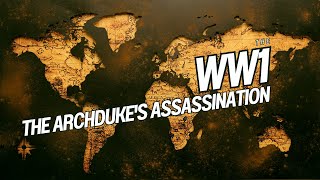 What led to World War I The Secrets Behind the Archdukes Assassination [upl. by Nywde]