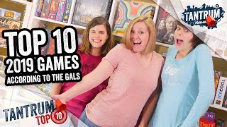 Top 10 Board Games 2019 Tantrum Gals [upl. by Auqeenahs299]