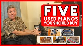 5 Used Pianos You Should Consider Buying [upl. by Emery]