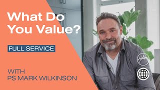 What Do You Value  with Ps Mark Wilkinson  Hillsong Berlin [upl. by Methuselah]