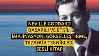 Neville Goddard  Başarılı ve Etkili İmajinasyon Görselleştirme Tezahür Teknikleri  EKitap [upl. by Nadler566]