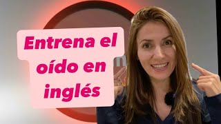 Entrena el oído en inglés [upl. by Gilburt794]